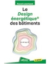 Le Design énergétique® des bâtiments - 2e édition