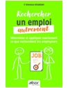 Rechercher un emploi autrement - Déterminer et appliquer exactement ce que reche