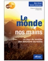 Le monde entre nos mains - Le tour du monde des solutions durables