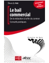 Le bail commercial - De la rédaction à la fin du contrat : conseils pratiques