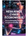 Résilience cyberéconomique - De la vulnérabilité humaine à la gouvernance du ris