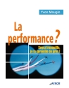 La performance ? Soyez tranquille, je la surveille de près !