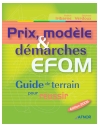 Prix, modèle & démarche EFQM - Guide de terrain pour réussir