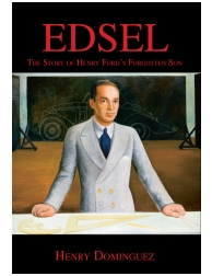 Edsel-The Story of Henry Ford's Forgotten Son