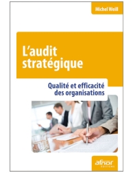 L'audit stratégique - Qualité et efficacité des organisations