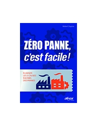 Zéro panne, c'est facile ! - Éliminer les 5 causes racines des pannes