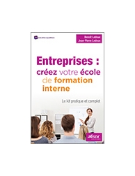 Entreprises : créez votre école de formation interne - Le kit pratique et comple