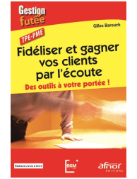 Fidéliser et gagner vos clients par l'écoute - Des outils à votre portée