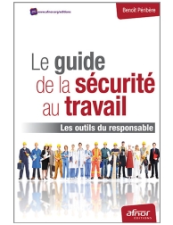 Le guide de la sécurité au travail - Les outils du responsable