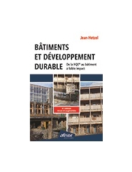 Bâtiments et Développement durable - De la HQE® au bâtiment à faible impact