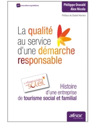 La qualité au service d'une démarche responsable - Histoire d'une entreprise de 