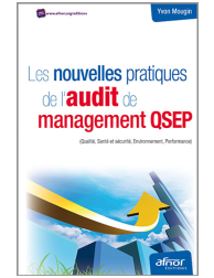 Les nouvelles pratiques de l'audit de management QSEP (Qualité, Santé et sécurit