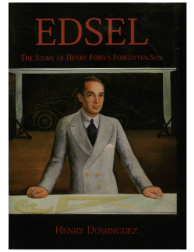 Edsel-The Story of Henry Ford's Forgotten Son