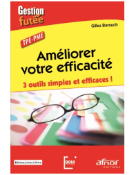Améliorer votre efficacité - 3 outils simples et efficaces !
