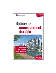 Bâtiments et aménagement durable - Bien-être, vie urbaine et écoquartier