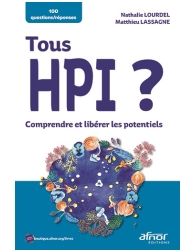 Tous HPI ? Comprendre et libérer les potentiels