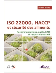ISO 22000, HACCP et sécurité des aliments - Recommandations, outils, FAQ et reto