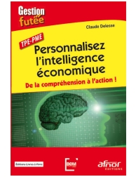 Personnalisez l'intelligence économique - De la compréhension à l'action !