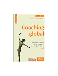 Coaching global - Volume 2 - Tome 2 - Accompagnement de dirigeants et coaching d