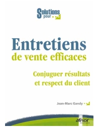Entretiens de vente efficaces - Conjuguer résultants et respect du client