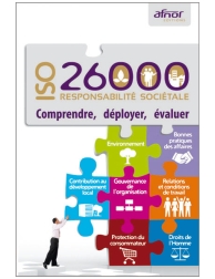 ISO 26000 - Responsabilité sociétale - Comprendre, déployer, évaluer