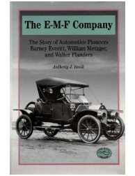 The E-M-F Company:  The Story of Automotive Pioneers Barney Everitt, William Met