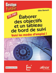 Elaborer des objectifs et un tableau de bord de suivi - Voici les modes d'emploi