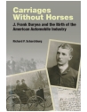 Carriages Without Horses:  J. Frank Duryea and the Birth of the American Automob