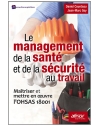 Le management de la santé et de la sécurité au travail. Maîtriser et mettre en o