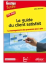 Le guide du client satisfait - Le management des processus pas à pas
