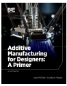 Additive Manufacturing for Designers